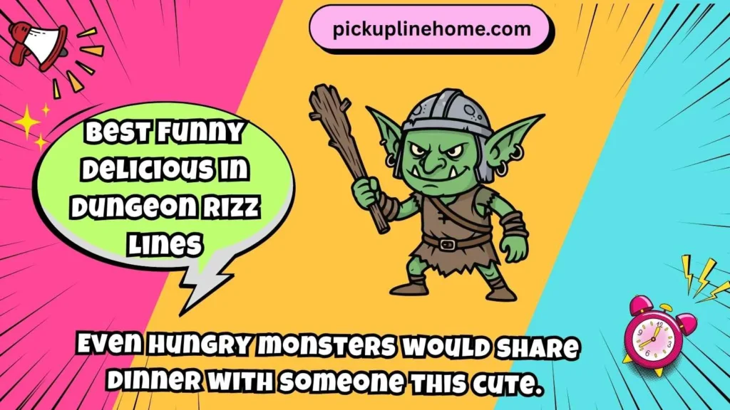 Best Funny Delicious in Dungeon Rizz Lines