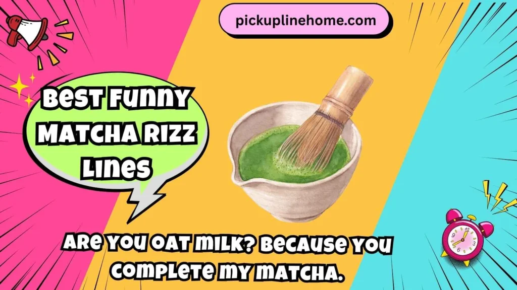 Best Funny Matcha Rizz Lines