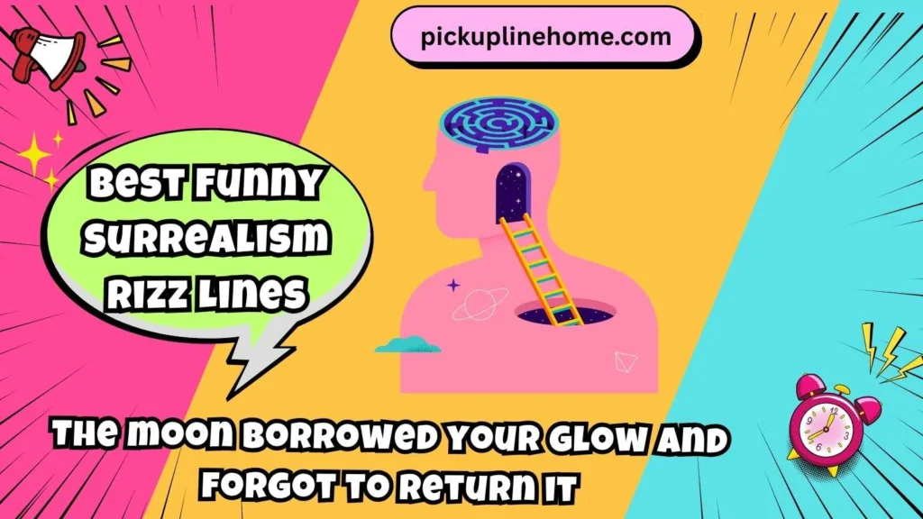 Best Funny Surrealism Rizz Lines