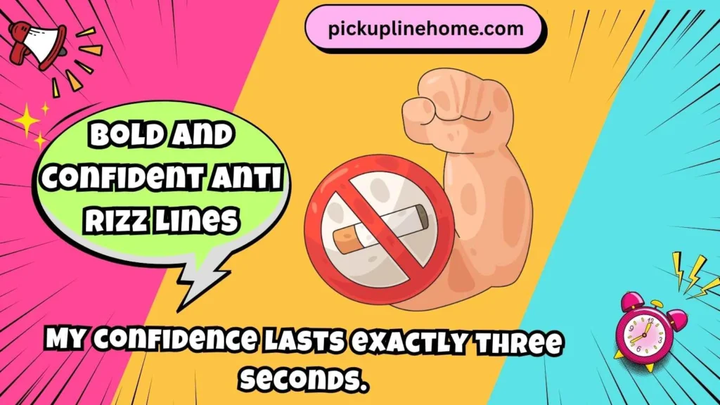 Bold and Confident Anti Rizz Lines