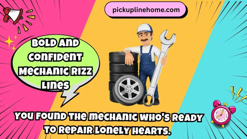 Bold and Confident Mechanic Rizz Lines