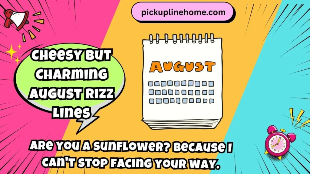 Cheesy but Charming August Rizz Lines