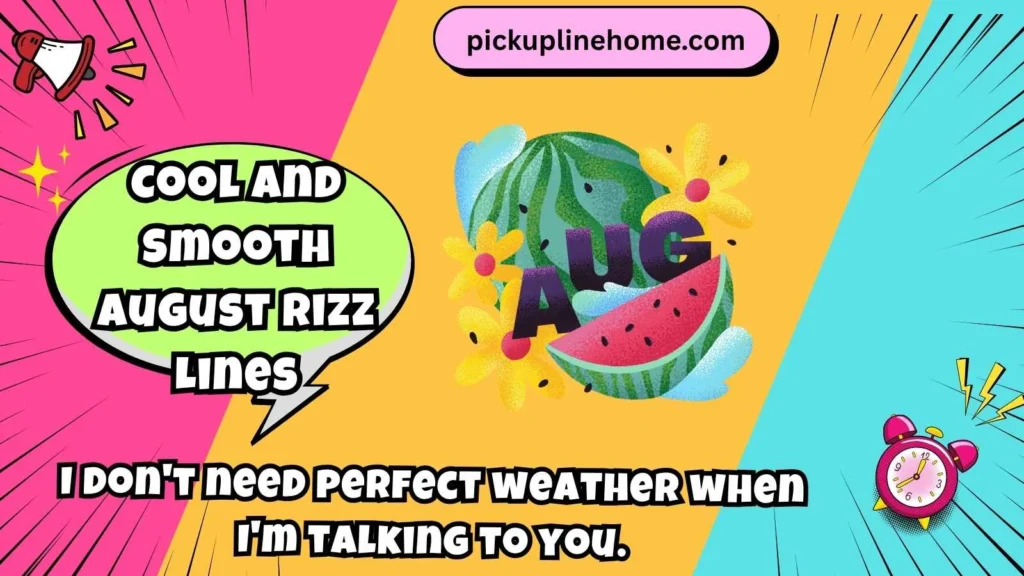 Cool and Smooth August Rizz Lines