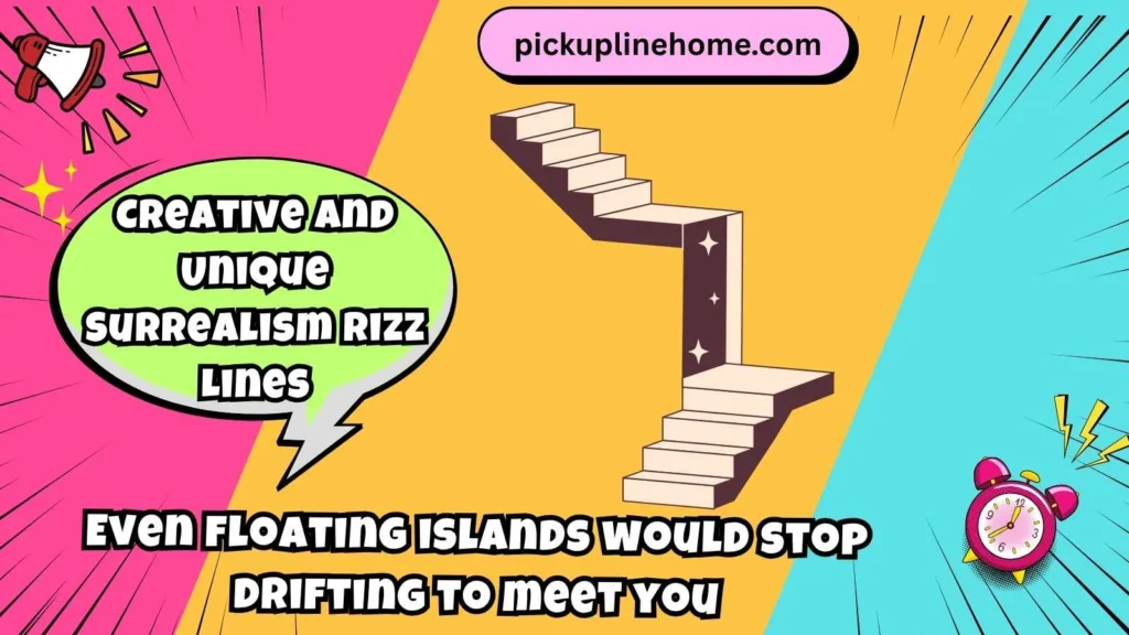 Creative and Unique Surrealism Rizz Lines