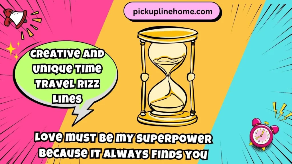 Creative and Unique Time Travel Rizz Lines 