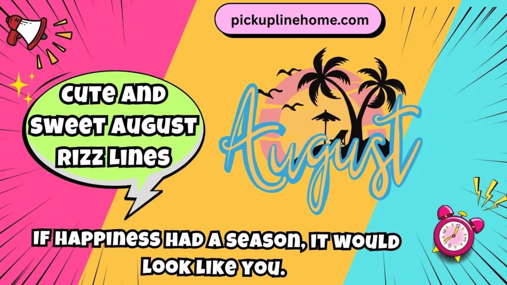 Cute and Sweet August Rizz Lines