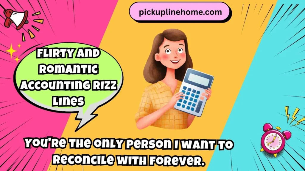 Flirty and Romantic Accounting Rizz Lines