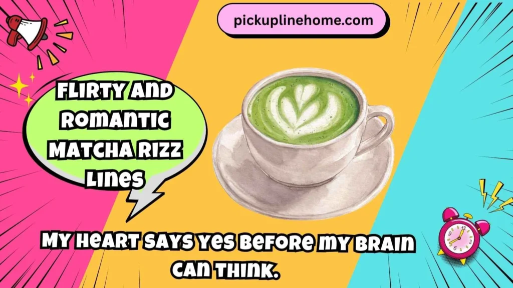 Flirty and Romantic Matcha Rizz Lines