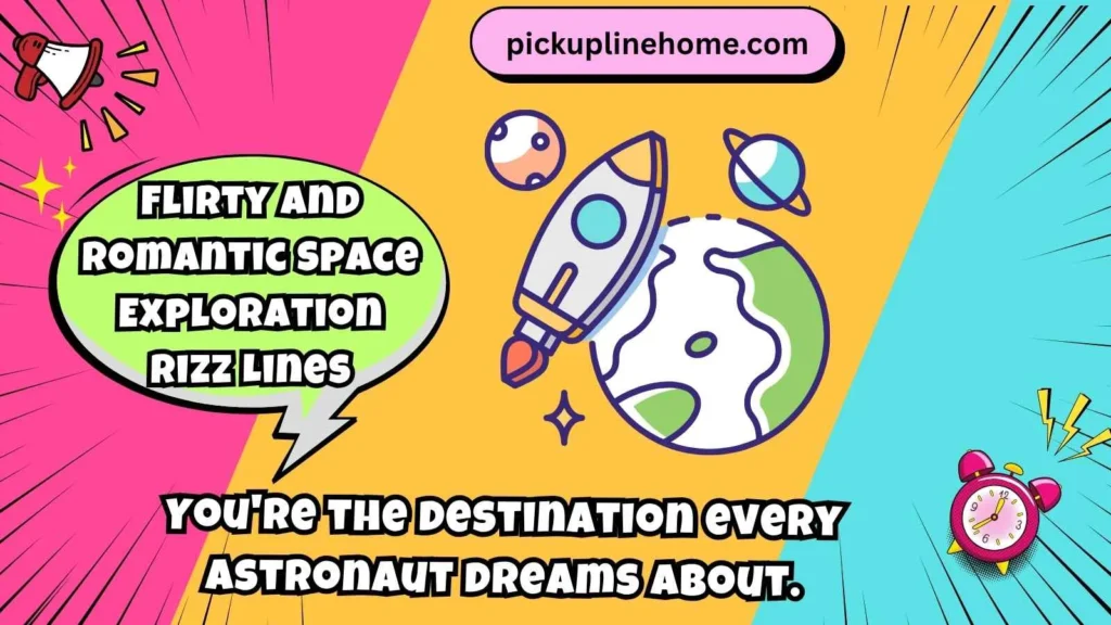 Flirty and Romantic Space Exploration Rizz Lines