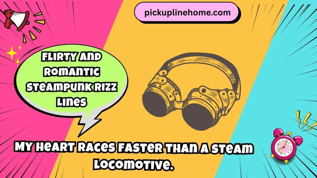 Flirty and Romantic Steampunk Rizz Lines