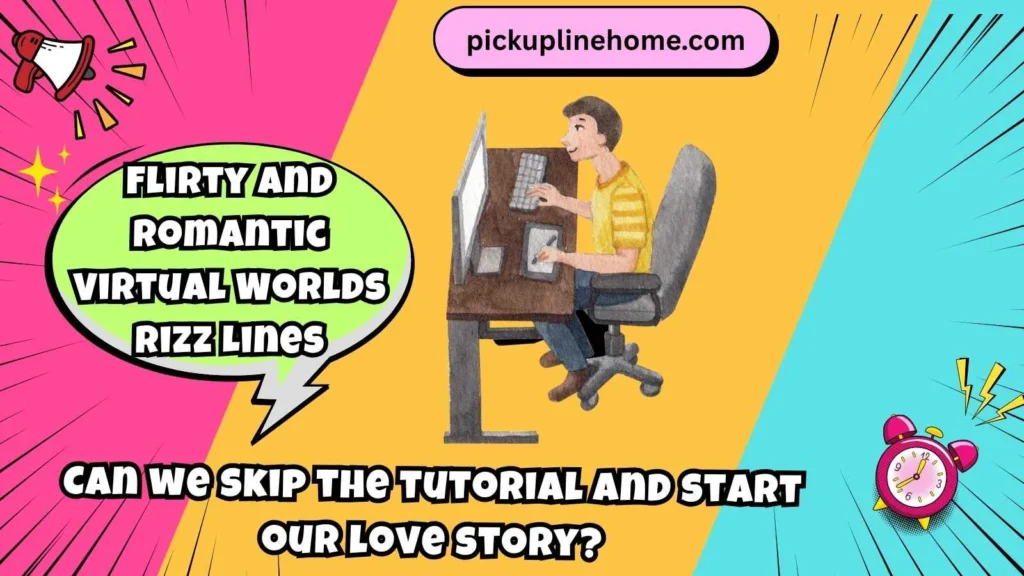 Flirty and Romantic Virtual Worlds Rizz Lines
