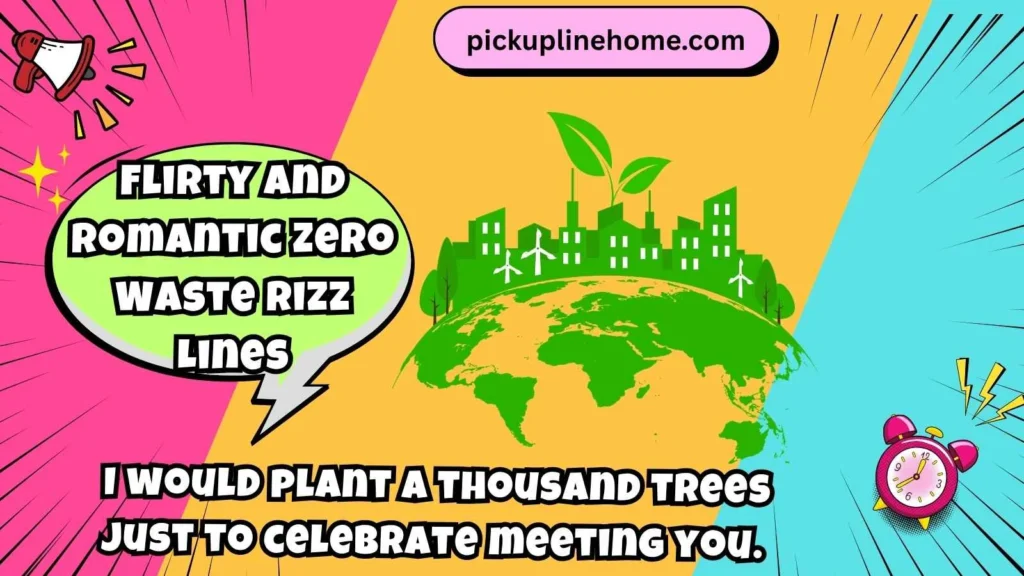 Flirty and Romantic Zero Waste Rizz Lines